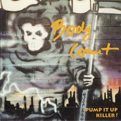 Body Count : Pump It Up Killer !